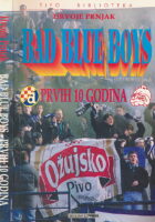 Bad Blue Boys - prvih deset godina