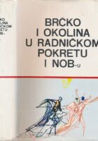 Brčko i okolina u radničkom pokretu i NOB-u