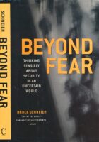 Beyond Fear: Thinking Sensibly About Security in an Uncertain World