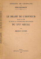 Le drame de l'honneur dans la vie et dans la littérature espagnole du XVIe siecle