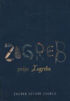 Zagreb prije Zagreba / Zagreb before Zagreb