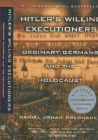 Hitler's Willing Executioners : Ordinary Germans and the Holocaust