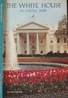 The White House - An Historic Guide