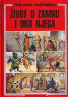 Moja prva enciklopedija: Život u zamku i oko njega