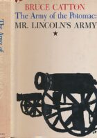 The Army of the Potomac : Mr. Lincoln's Army