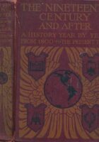 The Nineteenth Century and After : A History Year by Year from 1800 to the Present Time