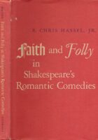 Faith and Folly in Shakespeare's Romantic Comedies