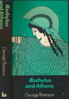 Aeschylus and Athens: A Study in the Social Origins of Drama