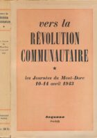 Vers la révolution communautaire - I : les journées du Mont-Doré 10-14 avril 1943