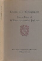RECORDS OF A BIBLIOGRAPHER. Selected Papers of William Alexander Jackson.