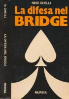 La difesa nel bridge: teoria, strategia, tattica