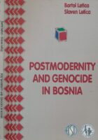 Postmodernity and Genocide in Bosnia
