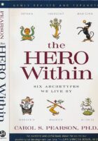 The Hero Within : Six Archetypes We Live By