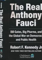 The Real Anthony Fauci: Bill Gates, Big Pharma, and the Global War on Democracy and Public Health