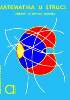Matematika u struci 1 udžbenik sa zbirkom zadataka za prvi razred trogodišnjih strukovnih škola