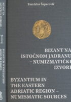 Bizant na istočnom Jadranu = Byzantium in the eastern Adriatic region
