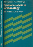 Spatial Analysis in Archaeology (New Studies in Archaeology)