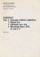 Stanovanje : Tema : Stanovanje u kolektivu ; Najamni stan ; Individualna kuća - stan
