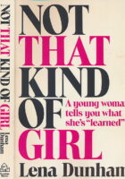 Not That Kind of Girl: A Young Woman Tells You What She's Learned