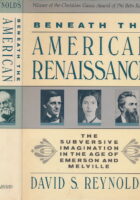 Beneath the American Renaissance: The Subversive Imagination in the Age of Emerson and Melville