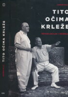 Tito očima Krleže : revolucija i zebnja
