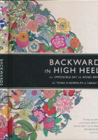 Backwards in high heels: the impossible art of being female