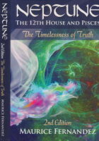 Neptune, the 12th house, and Pisces - 2nd Edition: The Timelessness of Truth