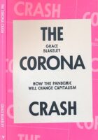 The Corona Crash : How the Pandemic Will Change Capitalism