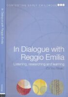 In Dialogue with Reggio Emilia: Listening, Researching and Learning (Contesting Early Childhood)