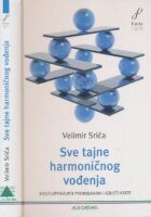 Sve tajne harmoničnog vođenja : kako upravljati promjenama i izbjeći krize