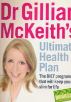 Dr Gillian McKeith s Ultimate Health Plan: The DIET Programme That Will Keep You Slim for Life