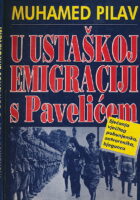 U ustaškoj emigraciji s Pavelićem