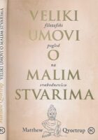 Veliki umovi o malim stvarima : filozofski pogled na svakodnevicu