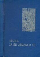 Isuse, ja se uzdam u te : molitvenik za privatnu upotrebu