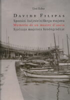 Davide Filipas - Sjećanja majstora brodogradnje