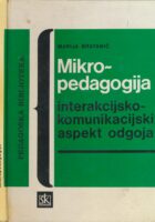 Mikropedagogija : interakcijsko-komunikacijski aspekt odgoja : priručnik za studente i nastavnike