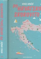 Po Hrvatskoj skokovito : Po dolu i gaju skokovito & Malena mjesta srca moga