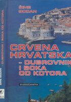 Crvena Hrvatska - Dubrovnik i Boka od Kotora