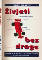 Živjeti bez droge : primjena teorije izbora i realitetne terapije u radu s ovisnicima