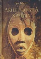 Arheologija nasilja : rat u primitivnim društvima