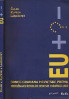 EU +?- : odnos građana Hrvatske prema pridruživanju Republike Hrvatske Europskoj uniji