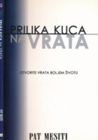 Prilika kuca na vrata : otvorite vrata boljem životu