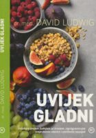 Uvijek gladni : ovladajte svojom žudnjom za hranom, reprogramirajte svoje masne stanice i smršavite zauvijek