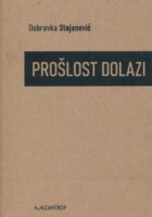 Prošlost dolazi : Promene u tumačenju prošlosti u srpskim udžbenicima istorije 1913-2021
