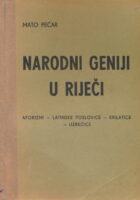 Narodni geniji u riječi : aforizmi, latinske poslovice, krilatice, uzrečice