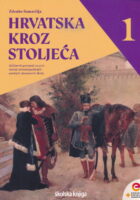 Hrvatska kroz stoljeća 1 – udžbenik povijesti za prvi razred četverogodišnjih srednjih strukovnih škola