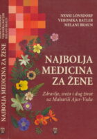 Najbolja medicina za žene : zdravlje, sreća i dug život uz Mahariši Ajur-Vedu