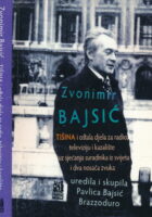 Zvonimir Bajsić : Tišina i ostala djela za radio, televiziju i kazalište uz sjećanja suradnika iz svijeta