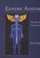 Esoteric Anatomy: The Body As Consciousness
