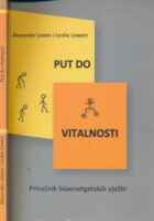 Put do vitalnosti : priručnik bioenergetskih vježbi